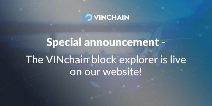 special announcement - the vinchain block explorer is live on our website!