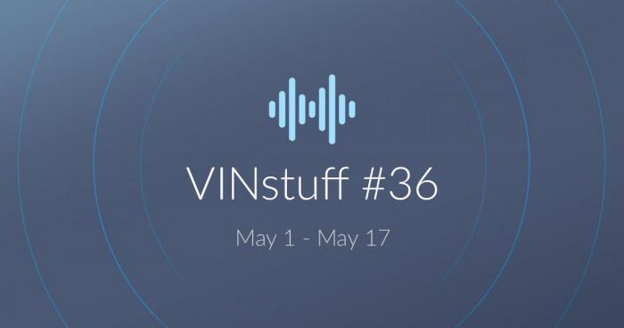 vinstuff #36 (may 1 - may 17)