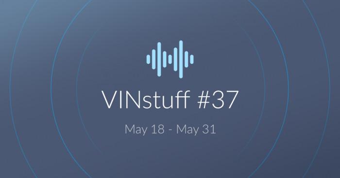 vinstuff #37 (may 18 - may 31)